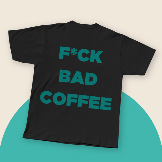 T-Shirt F*ck Bad Coffee - Caffè Sansone Cotone Premium